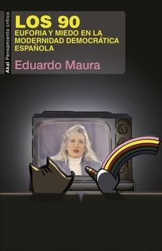 Los 90: euforia y miedo en la modernidad democrática española