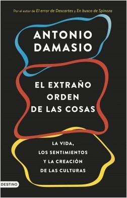 El extraño orden de las cosas "La vida, los sentimientos y la creación de las culturas".