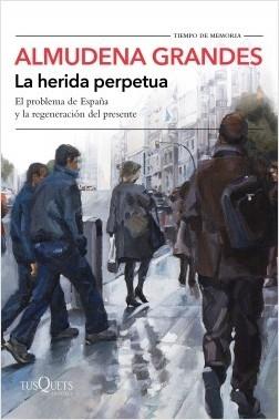 La herida perpetua "El problema de España y la regeneración del presente".