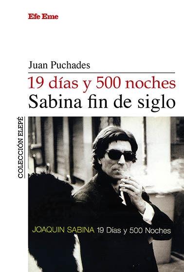 19 días y 500 noches. Sabina fin de siglo.