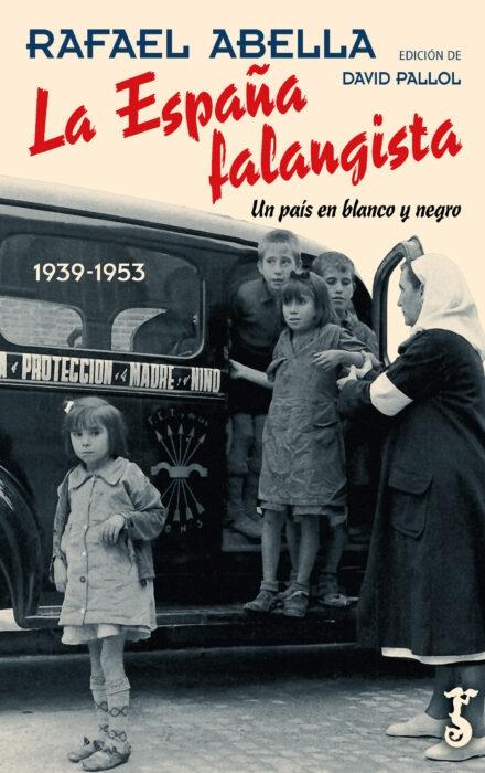 La España falangista "Un país en blanco y negro - 1939-1953". 