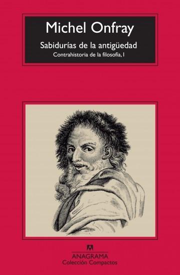 Las sabidurías de la antigüedad "(Contrahistoria de la filosofía - I)".