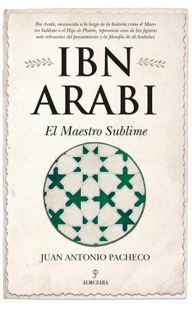 Ibn Arabi. El maestro sublime