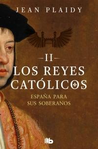 Loss Reyes Católicos - II: España para sus soberanos