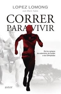 Correr para vivir "De los campos de exterminio de Sudán a las Olimpiadas".