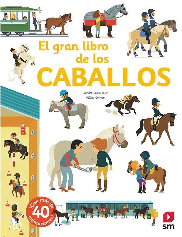 El gran libro de los caballos "¡Con más de 40 animaciones!"