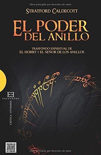 El poder del anillo "Trasfondo espiritual de 'El Hobbit' y 'El Señor de los Anillos'". 