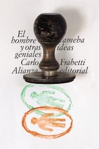 El hombre ameba y otras ideas geniales.