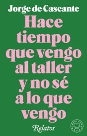 Hace tiempo que vengo al taller y no sé a lo que vengo.