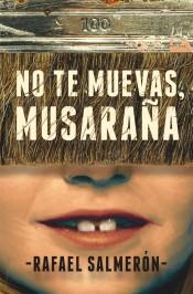 No te muevas, musaraña "Premio Lazarillo 2017".