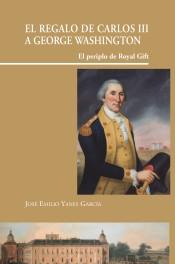 El regalo de Carlos III a George Washington.