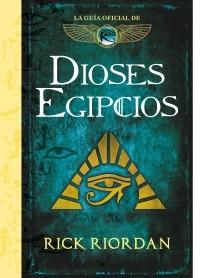 Dioses egipcios. La guía oficial de "Las crónicas de Kane".