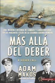 Más allá del deber  " Una increíble historia de combate y caballerosidad en los violentos cielos de la Segunda Guerra Mundial"