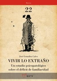 Vivir lo extraño "Un estudio psicopatológico sobre el déficit de familiaridad"