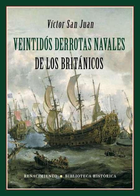 Veintidós derrotas navales de los británicos. 