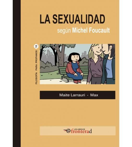 La sexualidad según Michel Foucault.