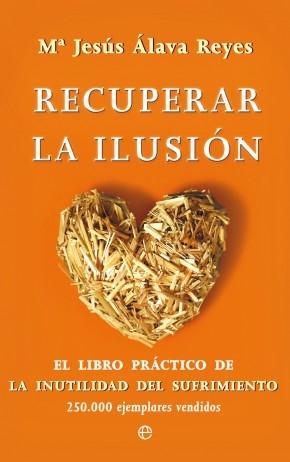 Recuperar la ilusión "El libro práctico de "La inutilidad del sufrimiento""