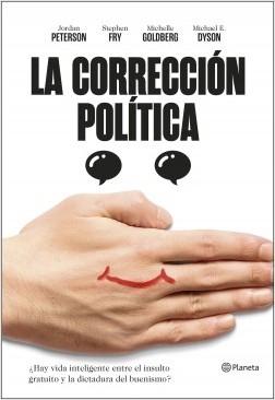 La corrección política "¿Hay vida inteligente entre el insulto y la dictadura del buenismo?". 