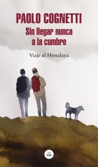 Sin llegar nunca a la cumbre. Viaje al Himalaya 