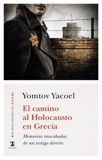 El camino al Holocausto. Memorias inacabadas de un testigo directo.