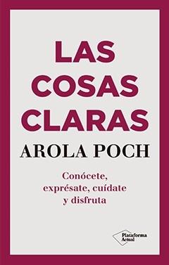 Las cosas claras "Conócete, exprésate, cuídate y disfruta". 