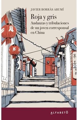 Roja y gris "Andanzas y tribulaciones de un joven corresponsal en China"