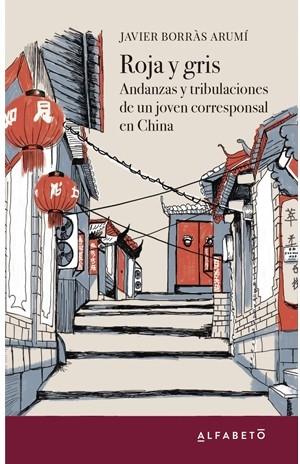 Roja y gris "Andanzas y tribulaciones de un joven corresponsal en China".