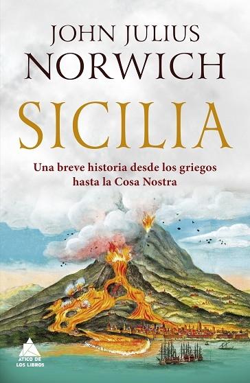 Sicilia "Una breve historia desde los griegos hasta la Cosa Nostra".