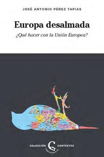 Europa desalmada "¿Qué hacer con la Unión Europea?".