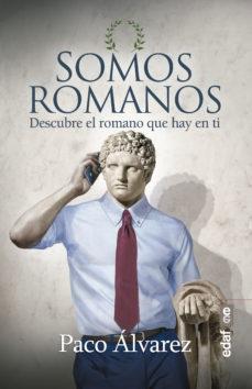 Somos romanos "Descubre el romano que hay en ti". 