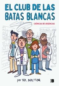 El club de las batas blancas "Crónicas de urgencias"