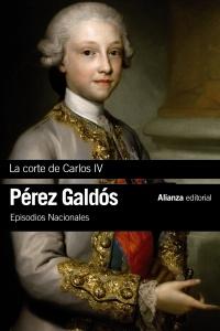 La corte de Carlos IV "(Episodios Nacionales - 2. Primera Serie)"