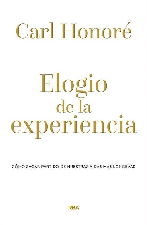 Elogio de la experiencia "Cómo sacar partido de nuestras vidas más longevas". 