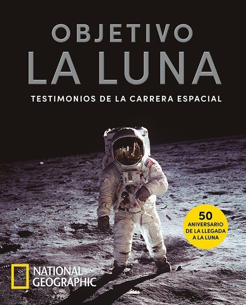 Objetivo La Luna "Testimonios de la carrera espacial". 