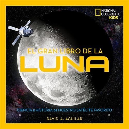El gran libro de la Luna "Ciencia e historia de nuestro satélite favorito".