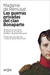 Las guerras privadas del clan Bonaparte "Memorias de una dama de palacio en la corte de Josefina y Napoleón Bonaparte".