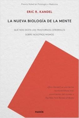 La nueva biología de la mente "Qué nos dicen los trastornos cerebrales sobre nosotros mismos". 