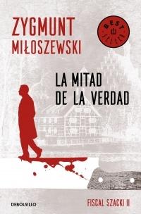 La mitad de la verdad "(Un caso del fiscal Szacki - II)".