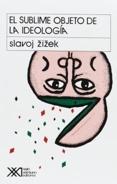 El sublime objeto de la ideología.