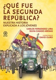 ¿Qué fue de la Segunda República? "Nuestra historia explicada a los jóvenes". 