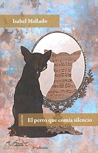 El perro que comía silencio. 