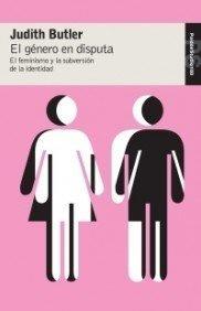 El género en disputa "El feminismo y la subversión de la identidad". 