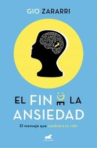 El fin de la ansiedad "El mensaje que cambiará tu vida". 