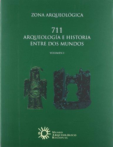 Zona arqueológica - 15: 711 Arqueología e historia entre dos mundos (2 vols.). 