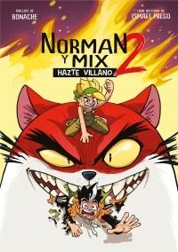 Norman y Mix - 2: Hazte villano.