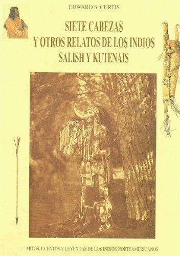 Siete cabezas y otros relatos de los indios salish y kutenais "(Mitos, cuentos y leyendas de los indios norteamericanos - 7)". 