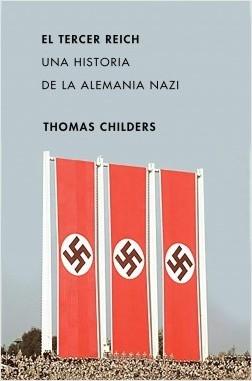 El Tercer Reich. Una historia de la Alemania nazi. 