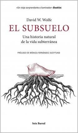 El subsuelo "Una historia natural de la vida subterránea"