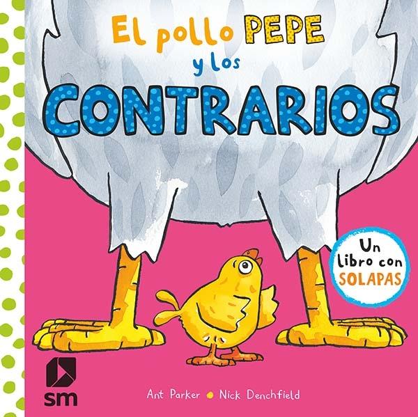 El pollo Pepe y los contrarios "(Un libro con solapas)"