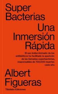 Superbacterias "Una inmersión rápida"